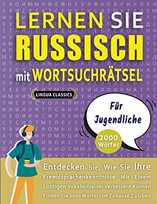 LERNEN SIE RUSSISCH MIT WORTSUCHRÄTSEL FÜR JUGENDLICHE - Entdecken Sie, Wie Sie Ihre Fremdsprachenkenntnisse Mit Einem Lustigen Vokabeltrainer ... - Finden Sie 2000 Wörter Um Zuhause Zu Üben