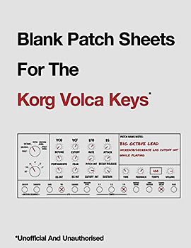 Blank Patch Sheets For The Korg Volca Keys: Unofficial And Unauthorized