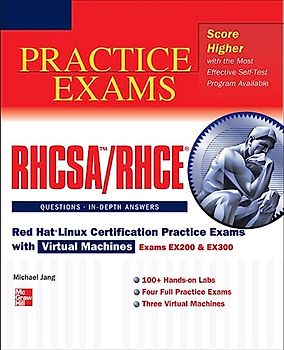RHCSA/RHCE Red Hat Linux Certification Practice Exams with Virtual Machines (exams EX200 & EX300) (Book & DVD) - Jang, Michael