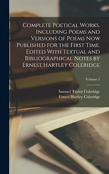 Complete Poetical Works. Including Poems and Versions of Poems now Published for the First Time. Edited With Textual and Bibliographical Notes by Erne