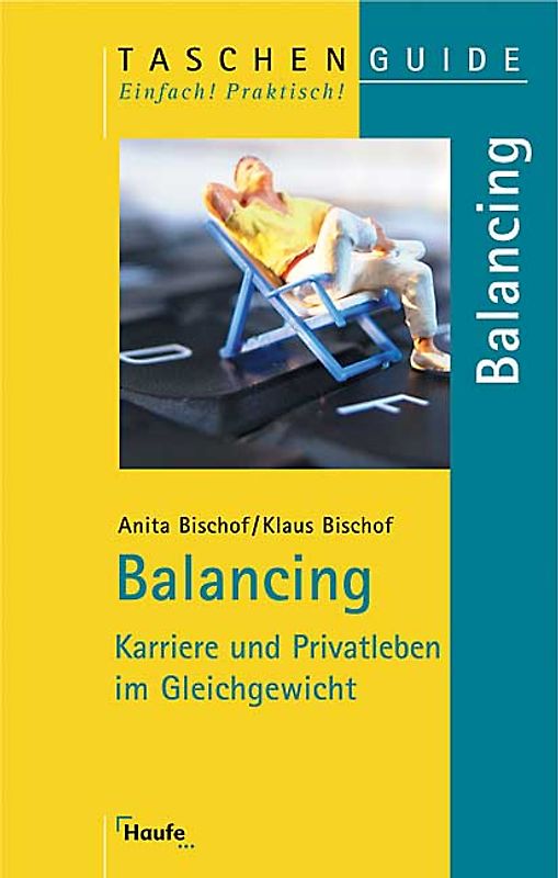 Balancing. Karriere und Privatleben im Gleichgewicht
