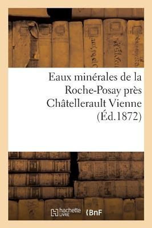 Eaux Minérales de la Roche-Posay Près Châtellerault Vienne