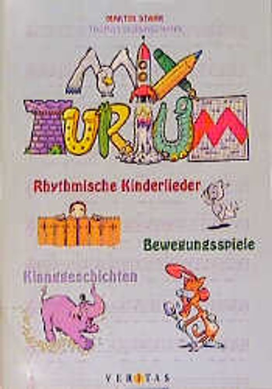 Mixturium. Rhythmische Kinderlieder, Bewegungsspiele, Klanggeschichten