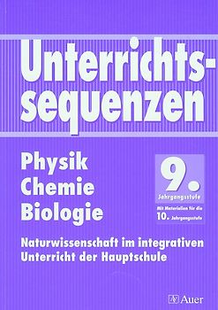 Unterrichtssequenzen Physik/Chemie/Biologie 9