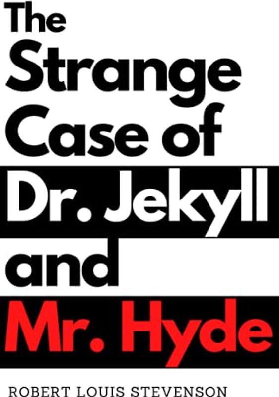 The Strange Case of Dr. Jekyll and Mr. Hyde (Illustrated)