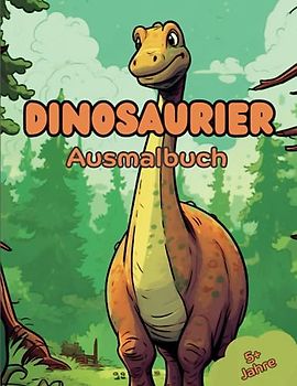 Ausmalbuch Dinosaurier: Dinosaurier malen für Kinder ab 5 Jahren
