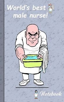 World's best Male Nurse!