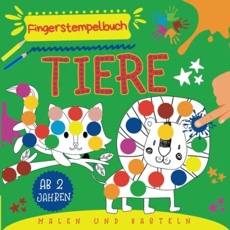 Fingerstempelbuch ab 2 Jahren Tiere: Kreatives Malbuch für Jungen und Mädchen mit Tiermotiven | Fingerfarben-Stempelbuch und Bastelbuch für Kinder