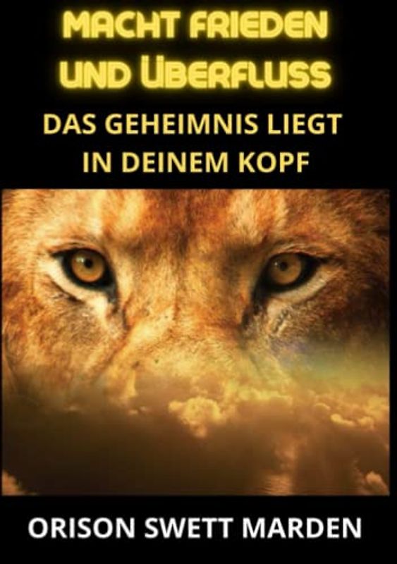 Macht frieden und überfluss: Das geheimnis liegt in deinem kopf