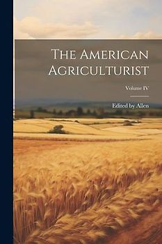 The American Agriculturist; Volume IV