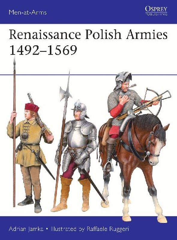 Renaissance Polish Armies 1492-1569