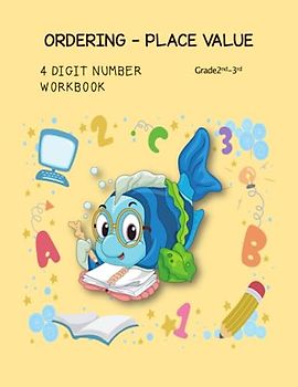 Ordering - Place Value 4 Digit Number Workbook Grade 2nd-4th: Sequencing Success, A Comprehensive Guide to Ordering 4-Digit Numbers