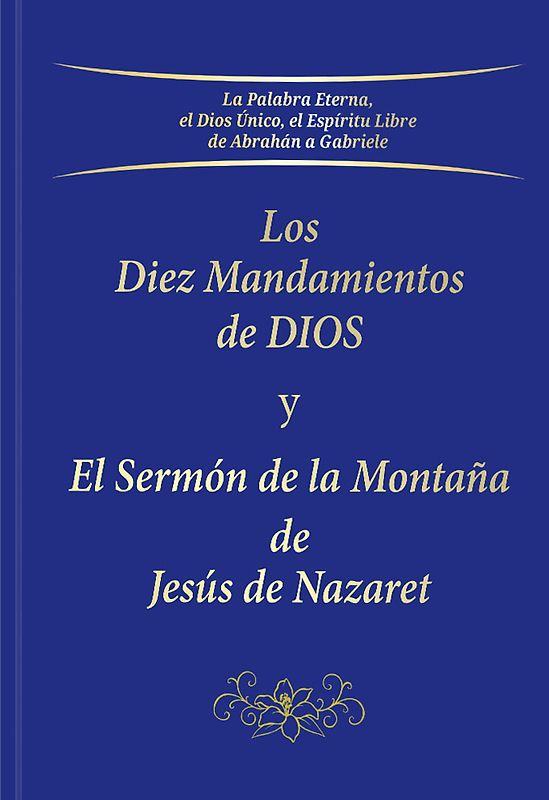Los Diez Mandamientos de DIOS y El Sermón de la Montaña de Jesús de Nazaret