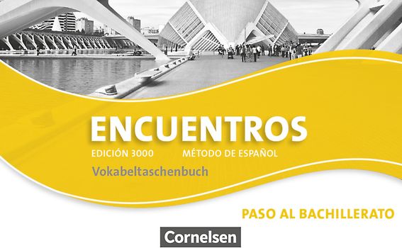 Encuentros - Método de Español - Spanisch als 3. Fremdsprache - Ausgabe 2010 - Paso al bachillerato