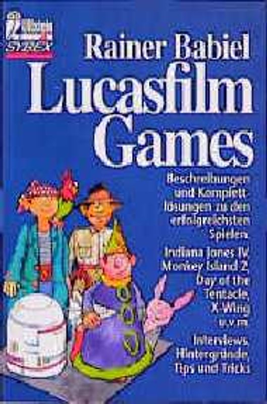 Lucasfilm Games. Die 5-Minuten-Methode. Anleitungen für schnelle Ergebnisse