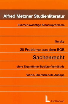 20 Probleme aus dem BGB Sachenrecht. - Ohne Eigentümer-Besitzer-Verhältnis