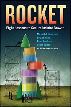 Rocket: Eight Lessons to Secure Infinite Growth - Michael J. Silverstein et al.