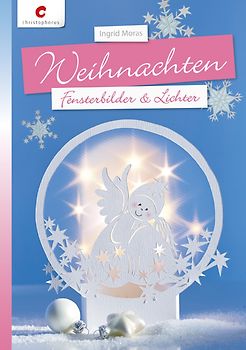 Weihnachten. Fensterbilder & Lichter