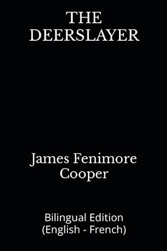 THE DEERSLAYER: Bilingual Edition (English - French)