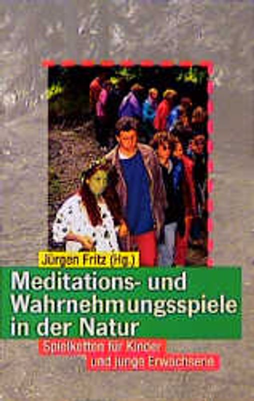 Spielketten für Kinder und Jugendliche / Meditations- und Wahrnehmungsspiele in der Natur