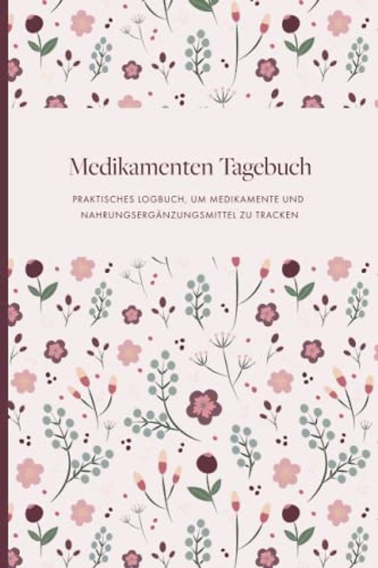 Medikamenten Tagebuch: Medikamenten Logbuch für Senioren, Erwachsene und Kinder | Medikamenten Tracker für 52 Wochen, undatiert | Medikamenten Buch | ... | Tabletten Logbuch | Medikamenten Planer