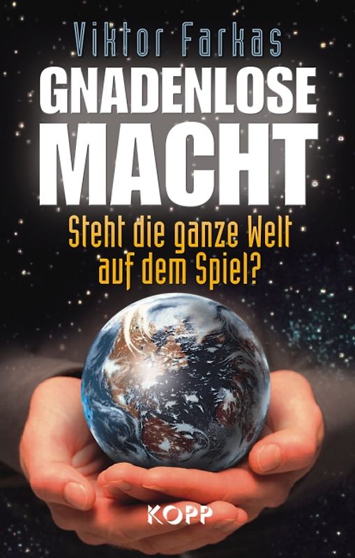 Gnadenlose Macht. Steht die ganze Welt auf dem Spiel?
