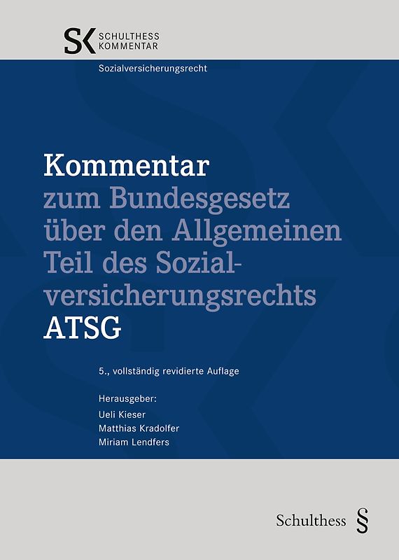 Kommentar zum Bundesgesetz über den Allgemeinen Teil des Sozialversicherungsrechts ATSG