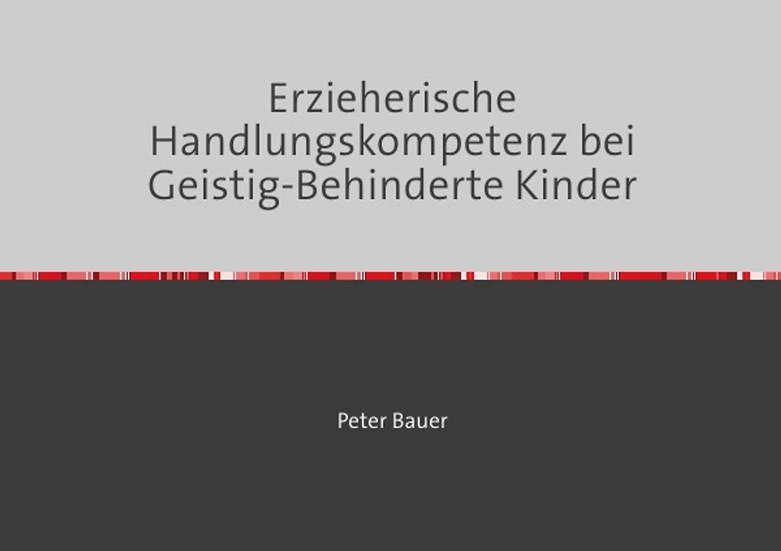 Erzieherische Handlungskompetenz bei Geistig-Behinderte Kinder