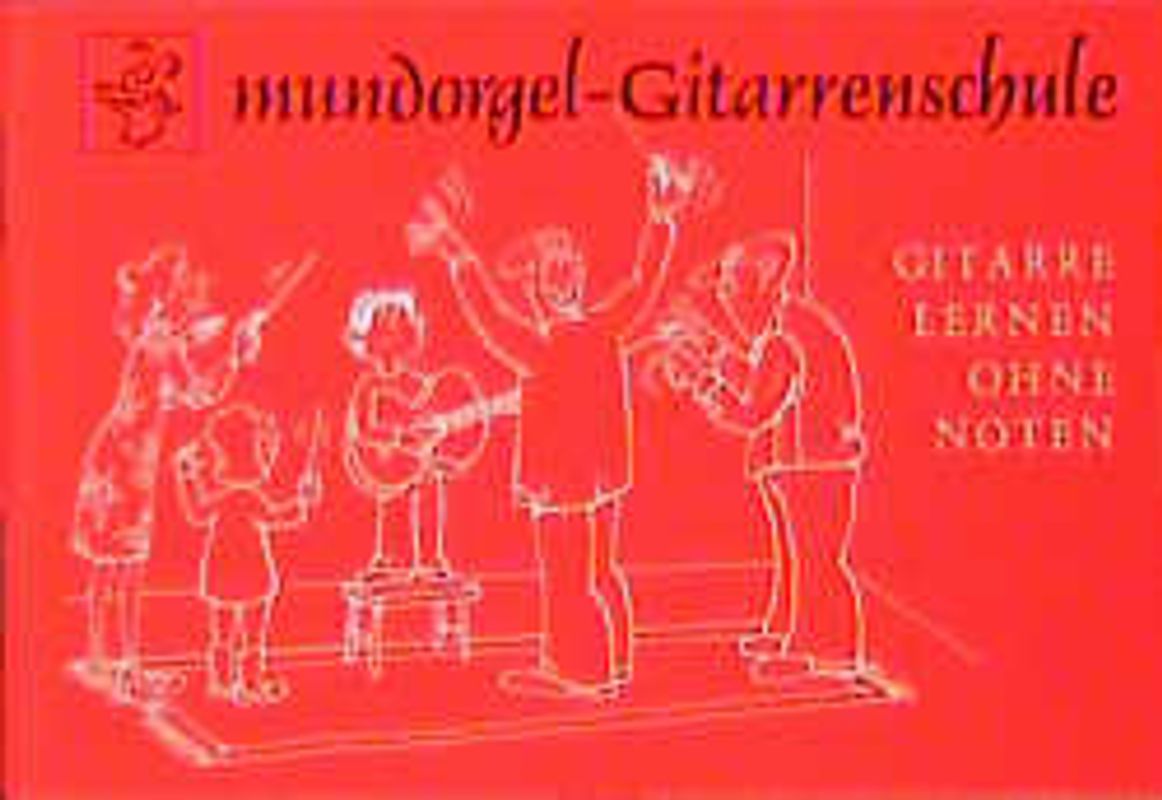 Mundorgel-Gitarrenschule. Gitarre lernen ohne Noten