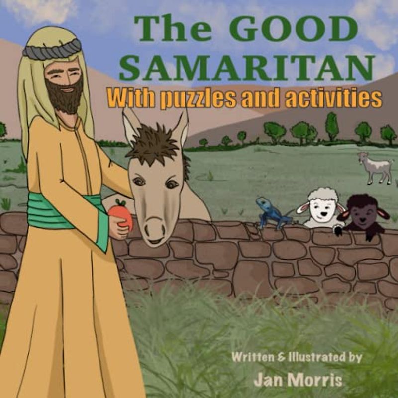 The Good Samaritan in Rhyme: A rhyming version of the parable The Good Samaritan with fun puzzles, word searches, mazes, colouring and other fun activities (The Parables of Jesus Series in Rhyme)