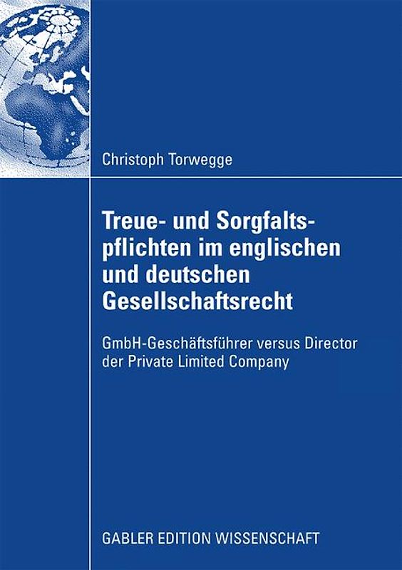 Treue- und Sorgfaltspflichten im englischen und deutschen Gesellschaftsrecht