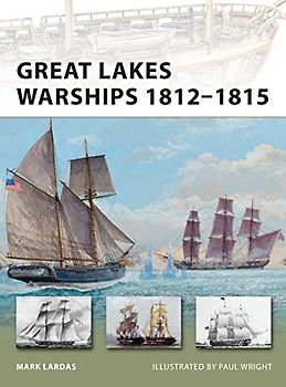 Great Lakes Warships 1812-1815 (New Vanguard, Band 188) - Lardas, Mark