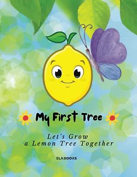 My First Tree: Let's Grow a Lemon Tree Together