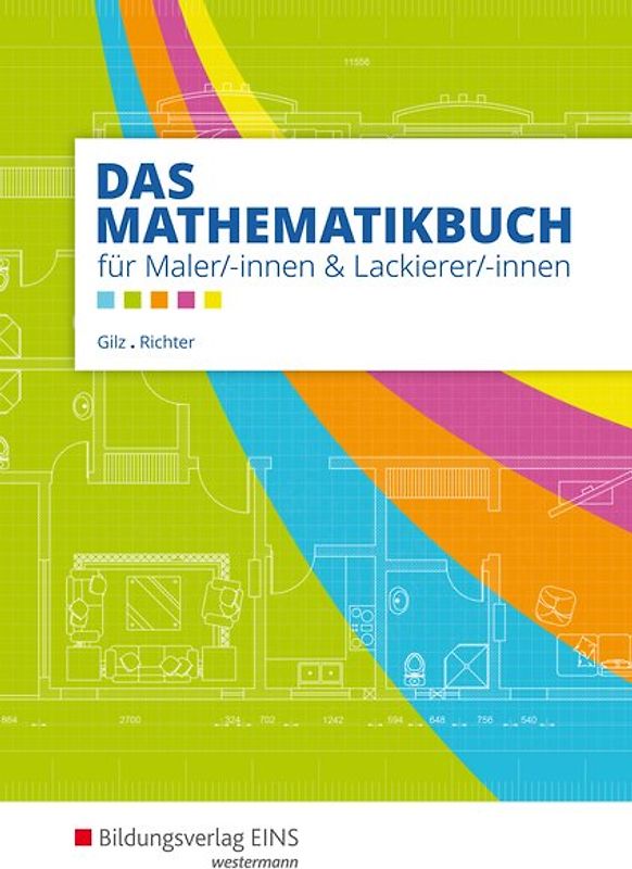 Das Mathematikbuch für Maler und Lackierer / Das Mathematikbuch für Maler/-innen und Lackierer/-innen