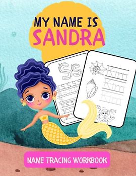 MY NAME IS SANDRA | NAME TRACING WORKBOOK | PERSONALIZED LEARN TO WRITE MY NAME