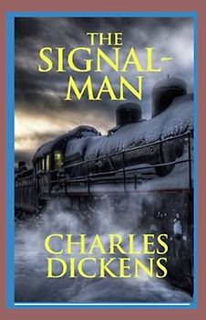 The Signal-Man Illustrated