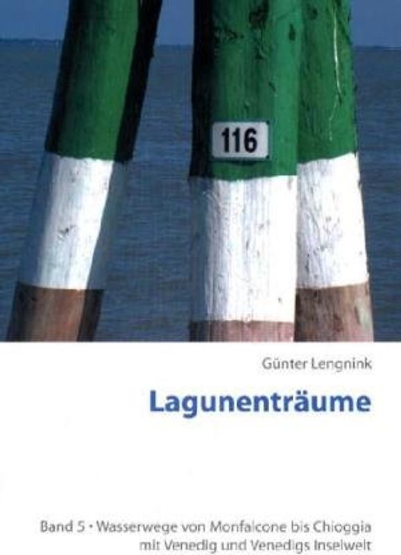 Lagunenträume - Band 5. Wasserwege von Monfalcone bis Chioggia