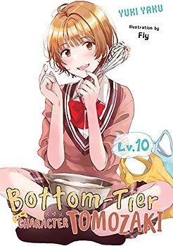 Bottom-Tier Character Tomozaki, Vol. 10 (Light Novel)