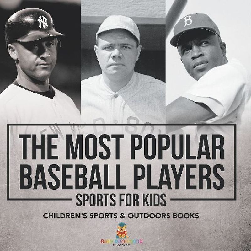 The Most Popular Baseball Players - Sports for Kids | Children's Sports & Outdoors Books