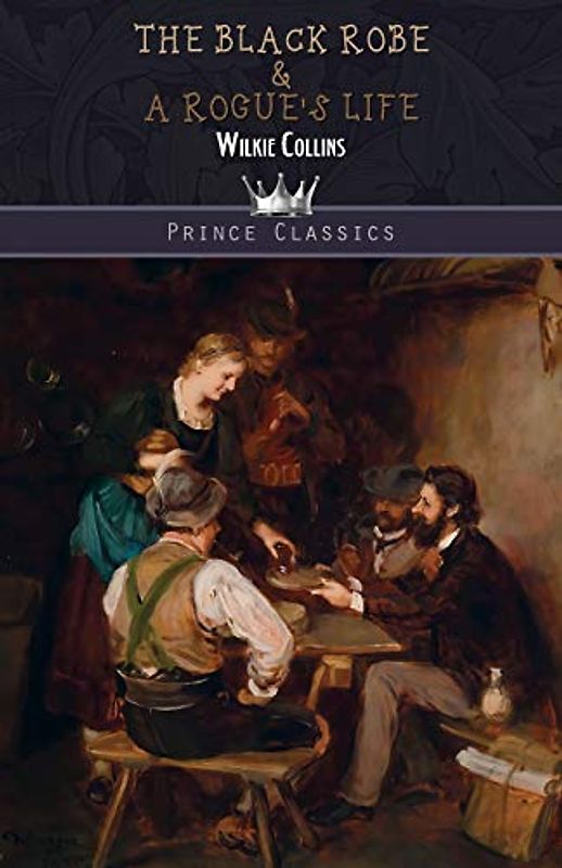 The Black Robe & A Rogue's Life (Prince Classics)