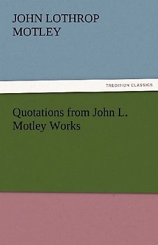 Quotations from John L. Motley Works