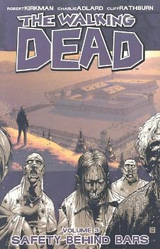 The Walking Dead: Volume 3 - Safety Behind Bars - Robert Kirkman