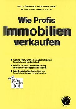 Wie Profis Immobilien Verkaufen. Welche 100% funktionierende Methode im Immobilienverkauf existiert. Wie Sie als Newcomer den Einstieg in das Immobiliengeschäft schaffen. Was die Verkaufsgeheimnisse von Immobilien-Spitzenverkäufern sind