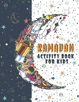 Ramadan Activity Book for kids | KITABINA: Learning about RAMADAN AL-QADR NIGHT EID UL-FITR Gratitude and much more lessons by Coloring Dot to Dot and ... (ISLAMIC BOOKS FOR MUSLIM KIDS | KITABINA)