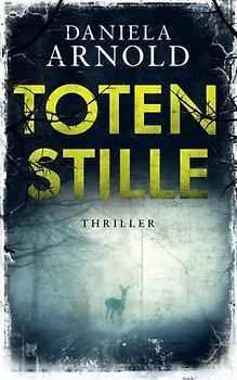 Totenstille - Daniela Arnold [Taschenbuch]