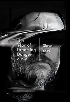 The Year of Dreaming Dangerously - Zizek, Slavoj