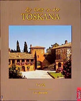 Zu Gast in der Toskana