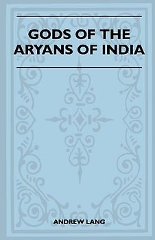 Gods of the Aryans of India (Folklore History Series)