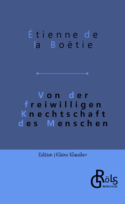 Von der freiwilligen Knechtschaft des Menschen