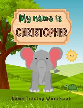 MY NAME IS CHRISTOPHER | NAME TRACING WORKBOOK | LEARN TO WRITE NAME FOR KIDS
